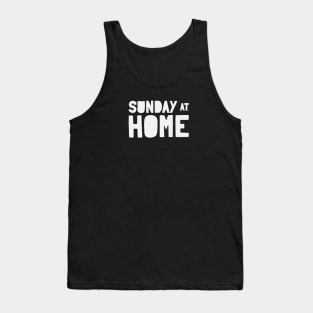 Sunday at home Tank Top